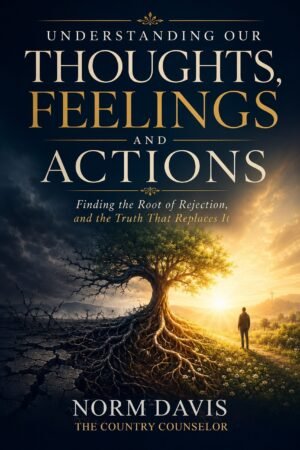 UNDERSTANDING OUR THOUGHTS, FEELINGS AND ACTIONS